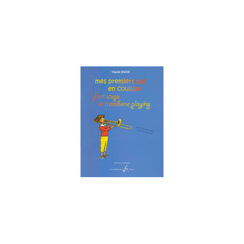 BILLAUDOT DALOZ CLAUDE - MES PREMIERS PAS EN COULISSE - TROMBONE