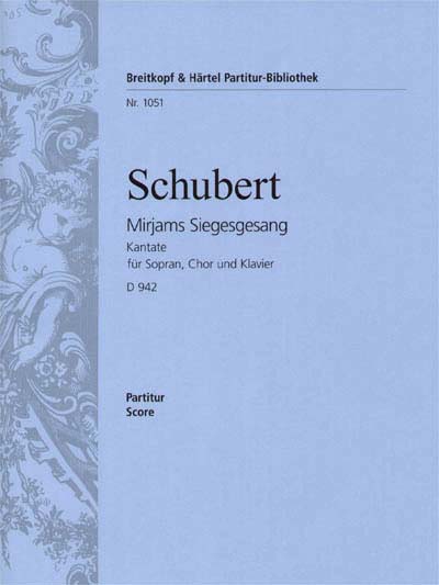 EDITION BREITKOPF SCHUBERT FRANZ - MIRJAMS SIEGESGESANG D 942 - FULL SCORE
