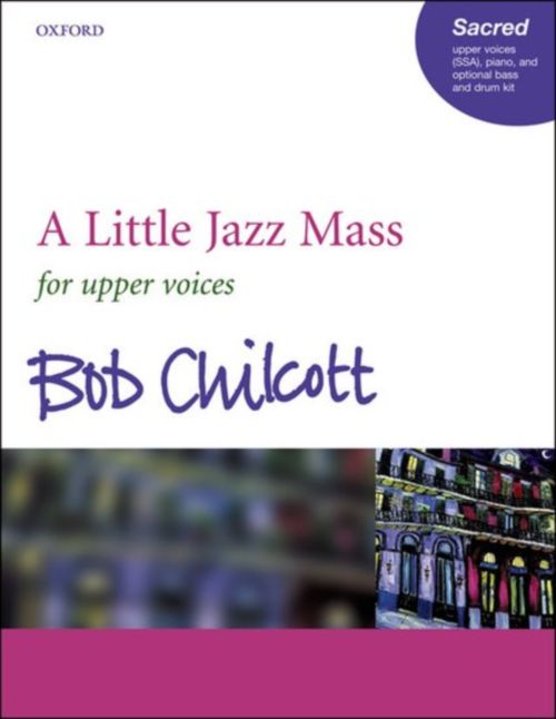 OXFORD UNIVERSITY PRESS BOB CHILCOTT - A LITTLE JAZZ MASS - SSA 