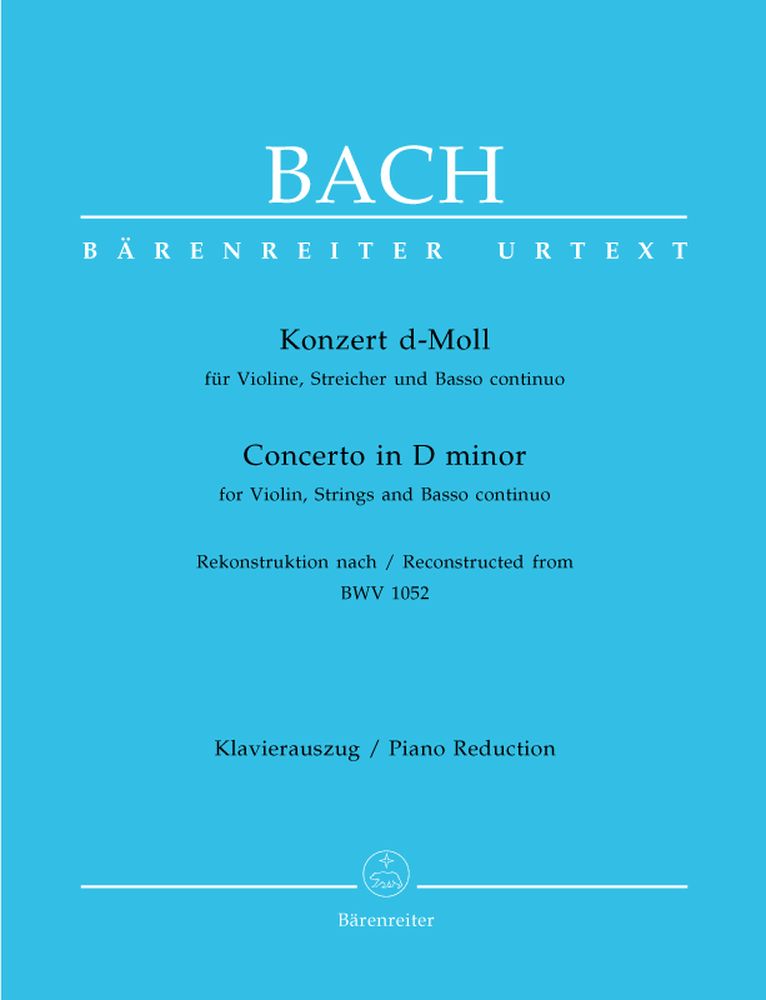 BARENREITER BACH J.S. - CONCERTO IN D MINOR FOR VIOLIN, STRINGS AND BASSO CONTINUO BWV 1052 - VIOLIN, PIANO