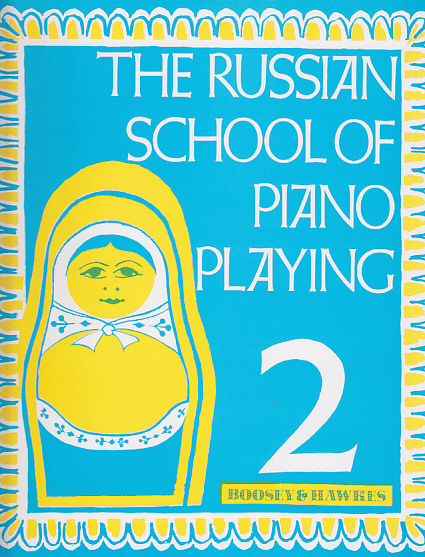 BOOSEY & HAWKES THE RUSSIAN SCHOOL OF PIANO PLAYING VOL 2