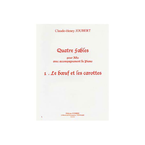COMBRE JOUBERT CLAUDE-HENRY - FABLES (4) N.1 LE BOEUF ET LES CAROTTES - ALTO ET PIANO