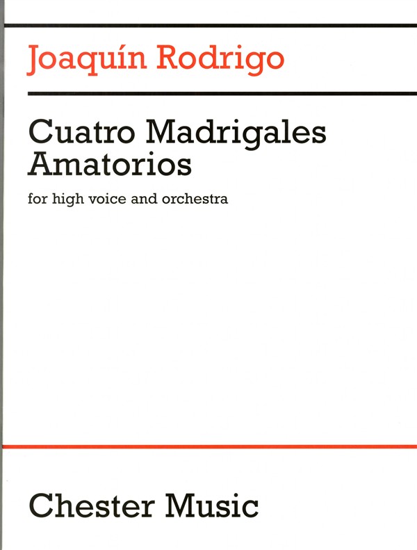 CHESTER MUSIC JOAQUIN RODRIGO - CUATRO MADRIGALES AMATORIOS - HIGH VOICE