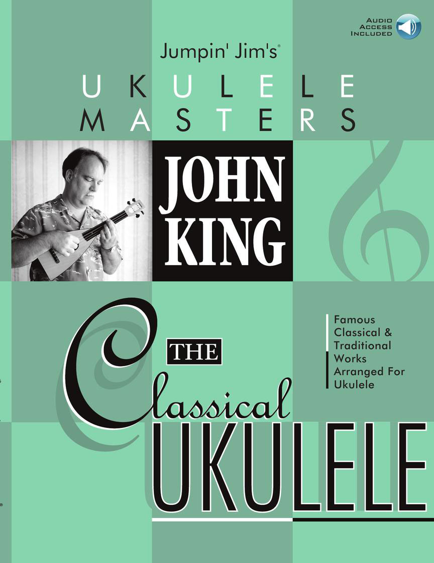 HAL LEONARD JOHN KING THE CLASSICAL UKULELE + AUDIO TRACKS - UKULELE