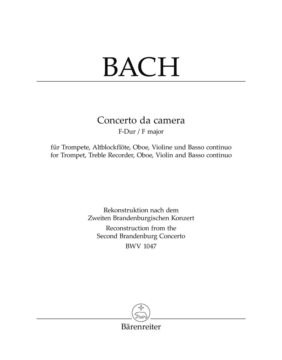 BARENREITER BACH J.S. - CONCERTO DA CAMERA F MAJOR BWV 1047 - TRUMPET, FLUTE, OBOE, VIOLIN, BASSO CONTINUO
