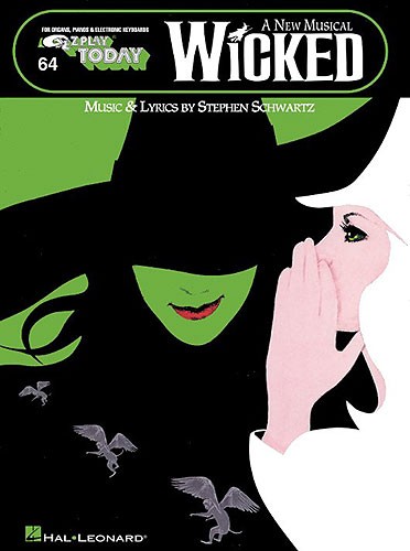 HAL LEONARD WICKED - A NEW MUSICAL - E-Z PLAY TODAY VOLUME 64 - MELODY LINE, LYRICS AND CHORDS