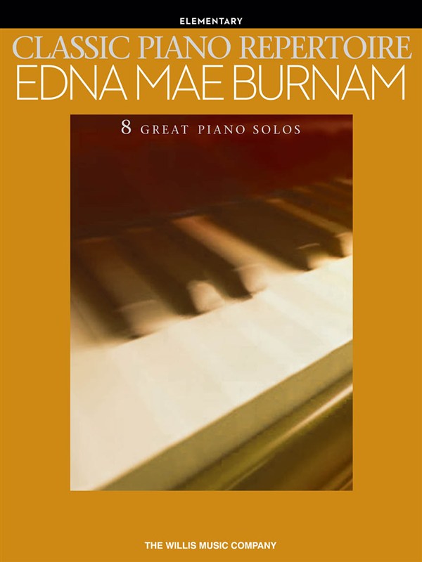 HAL LEONARD BURNAM EDNA MAE - CLASSIC PIANO REPERTOIRE ELEMENTARY LEVEL - PIANO SOLO