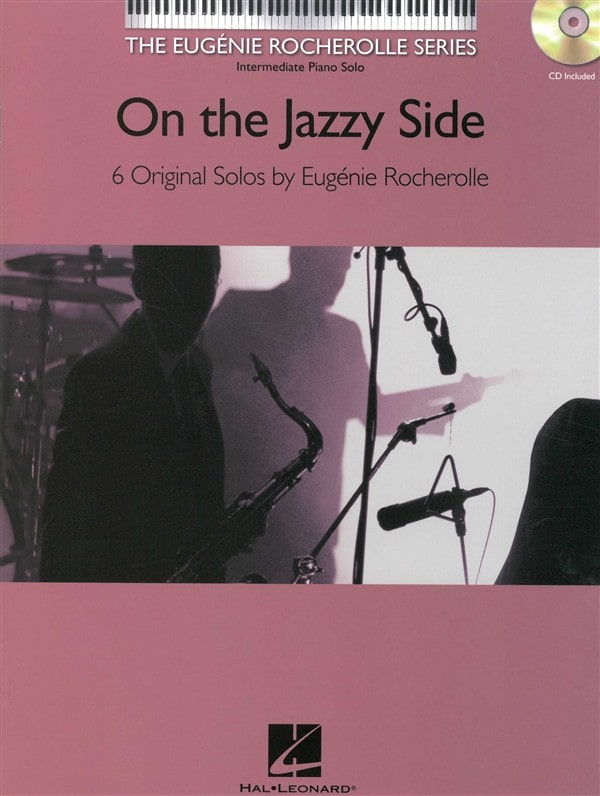 HAL LEONARD EUGENIE ROCHEROLLE SERIES ON THE JAZZY SIDE PIANO SOLOS + CD - PIANO SOLO