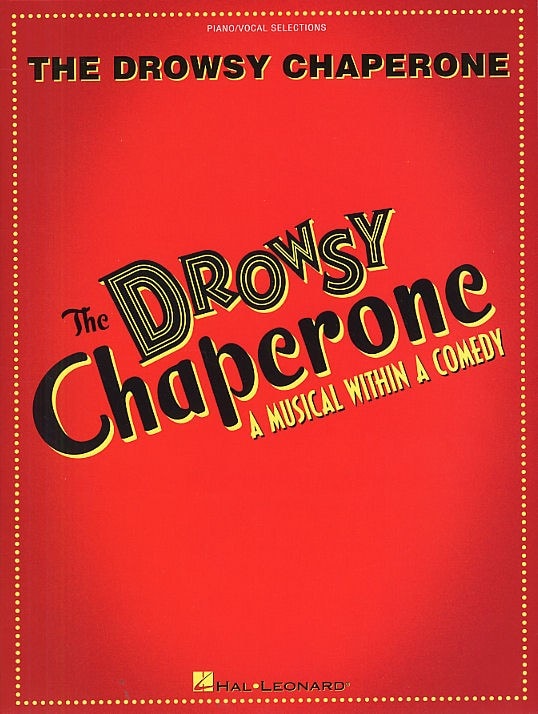 HAL LEONARD THE DROWSY CHAPERONE - A MUSICAL WITHIN A COMEDY - PVG