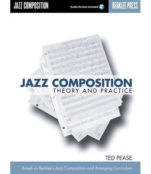BERKLEE TED PEASE - JAZZ COMPOSITION - THEORY AND PRACTICE - JAZZ