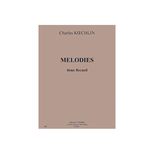 COMBRE KOECHLIN CHARLES - MELODIES RECUEIL 4 - CHANT ET PIANO