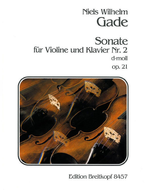 EDITION BREITKOPF GADE, NIELS WILHELM - SONATE, NR. 2 D-MOLL OP. 21 - VIOLIN, PIANO