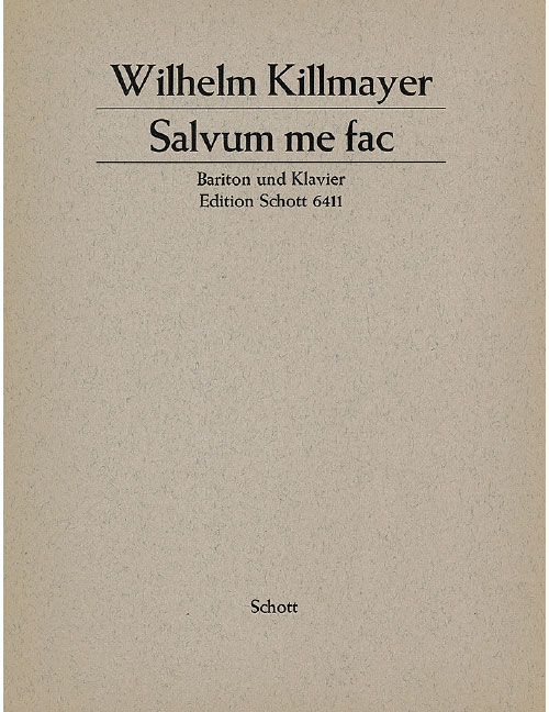 SCHOTT KILLMAYER WILHELM - SALVUM ME FAC - BARITONE AND PIANO