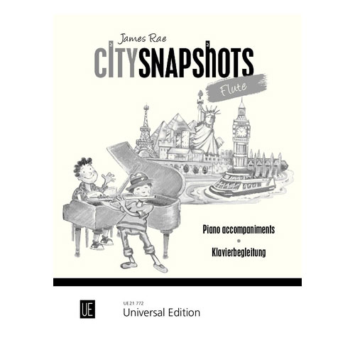UNIVERSAL EDITION RAE JAMES - CITY SNAPSHOTS - FLUTE (ACCOMPAGHNEMENTS PIANO SEULS)