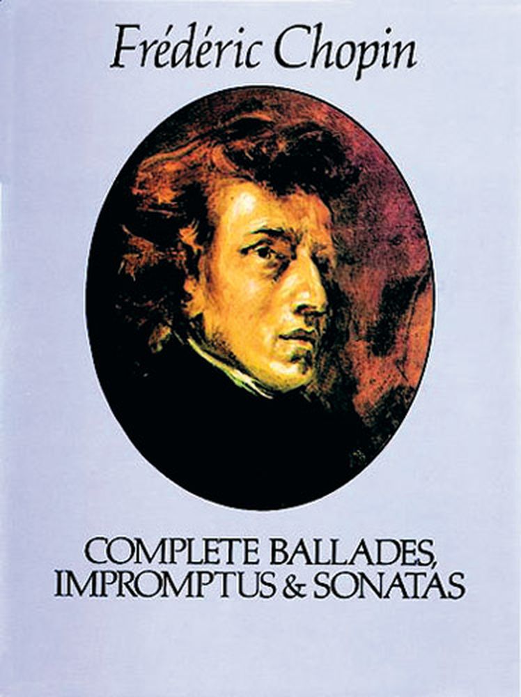 DOVER CHOPIN F. - COMPLETE BALLADES, IMPROMPTUS AND SONATAS - PIANO