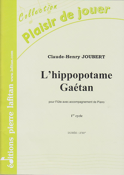 LAFITAN JOUBERT CLAUDE-HENRY - L'HIPPOPOTAME GAETAN - FLUTE / PIANO