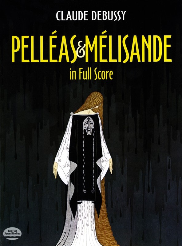 DOVER CLAUDE DEBUSSY PELLEAS AND MELISANDE IN FULL SCORE - OPERA