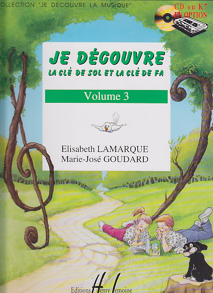 LEMOINE LAMARQUE E. / GOUDARD M.-J. - JE DECOUVRE LA CLE DE SOL ET FA VOL.3