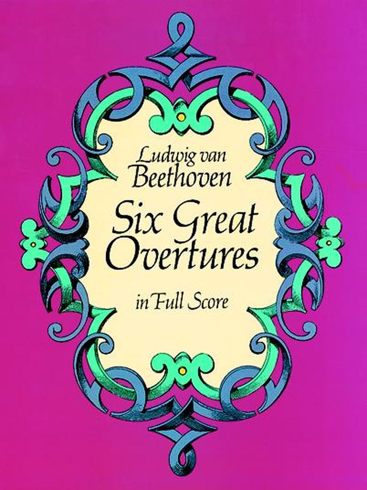 DOVER BEETHOVEN L.VAN - SIX GREAT OVERTURES - FULL SCORE