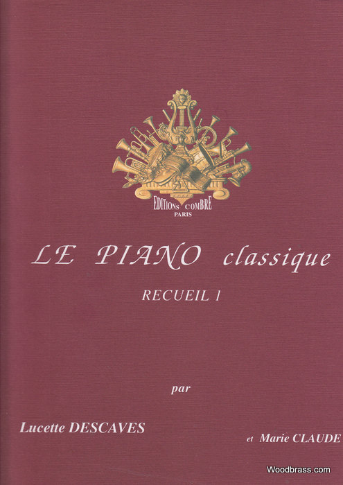 COMBRE DESCAVES L. & CLAUDE M. - LE PIANO CLASSIQUE RECUEIL 1 
