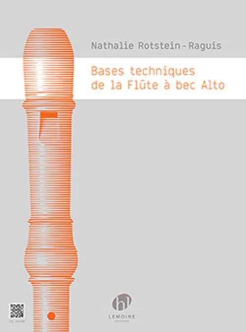 LEMOINE ROTSTEIN NATHALIE - BASES TECHNIQUES DE LA FLUTE A BEC ALTO