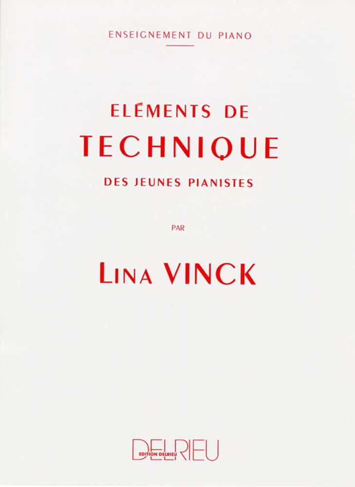 EDITION DELRIEU VINCK LINA - ELEMENTS DE TECHNIQUE DES JEUNES PIANISTES