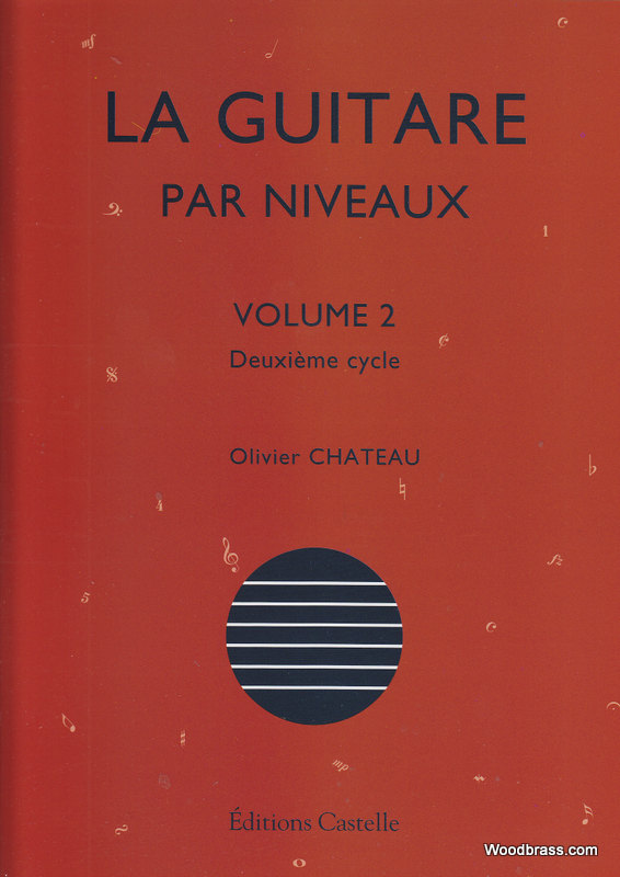 CASTELLE OLIVIER CHATEAU - LA GUITARE PAR NIVEAUX VOL.2