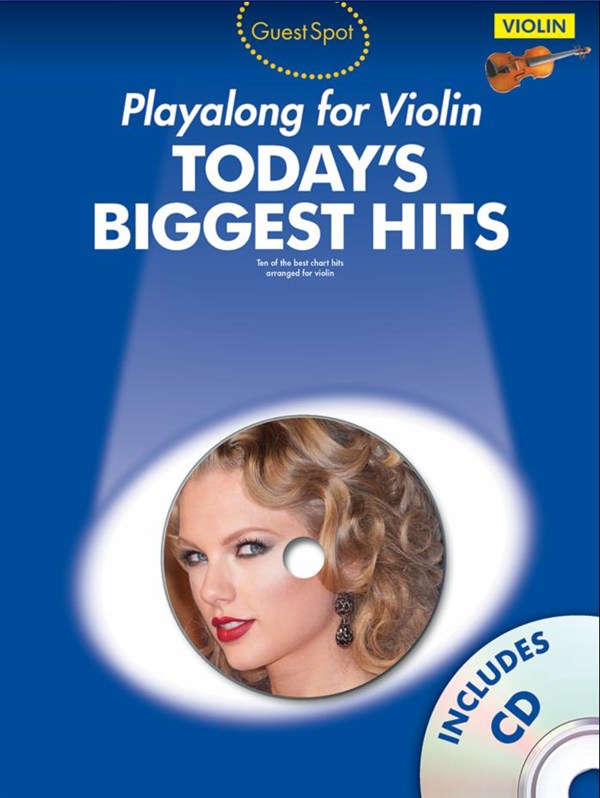 WISE PUBLICATIONS GUEST SPOT TODAY'S BIGGEST HITS VIOLIN + CD - VIOLIN