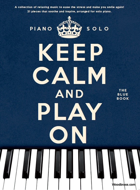 WISE PUBLICATIONS KEEP CALM AND PLAY ON - THE BLUE BOOK - PIANO