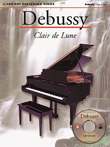 MUSIC SALES DEBUSSY - CLAIR DE LUNE - CONCERT PERFORMER SERIES + CD - PIANO SOLO