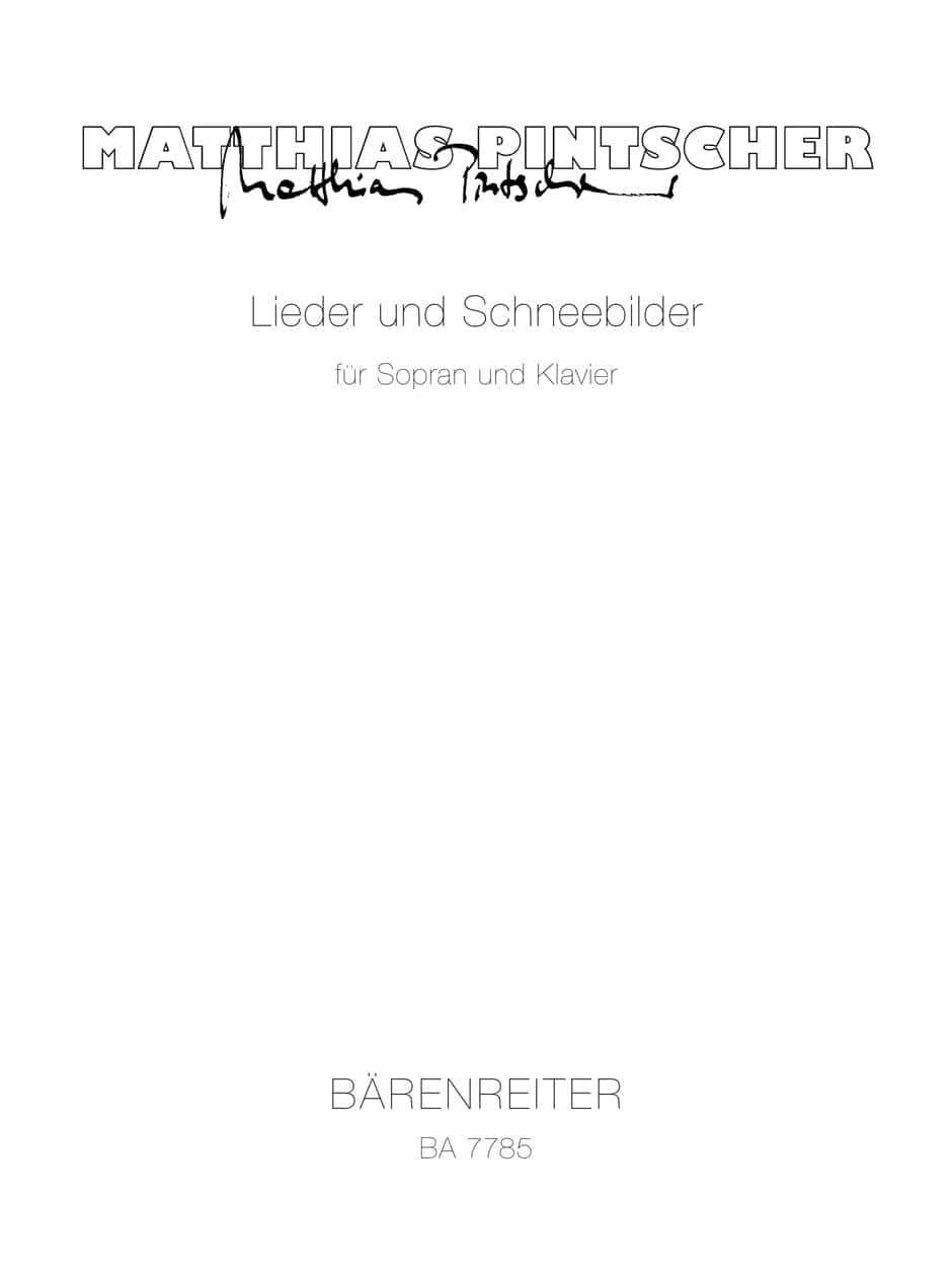 BARENREITER PINTSCHER MATTHIAS - LIEDER UND SCHNEEBILDER FUR SOPRAN UND KLAVIER