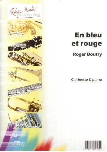ROBERT MARTIN BOUTRY ROGER - EN BLEU ET ROUGE - CLARINETTE & PIANO
