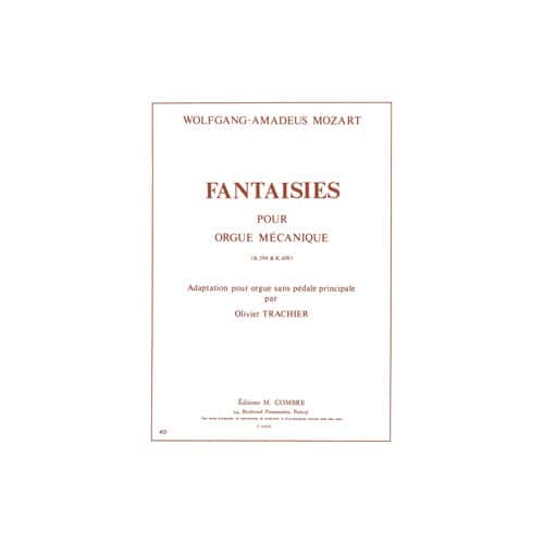 COMBRE MOZART WOLFGANG AMADEUS - FANTAISIES KV594 ET KV608 - ORGUE SANS PEDALE