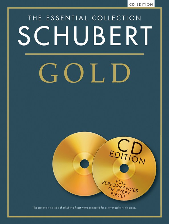 CHESTER MUSIC SCHUBERT - THE ESSENTIAL COLLECTION - SCHUBERT GOLD - PIANO SOLO