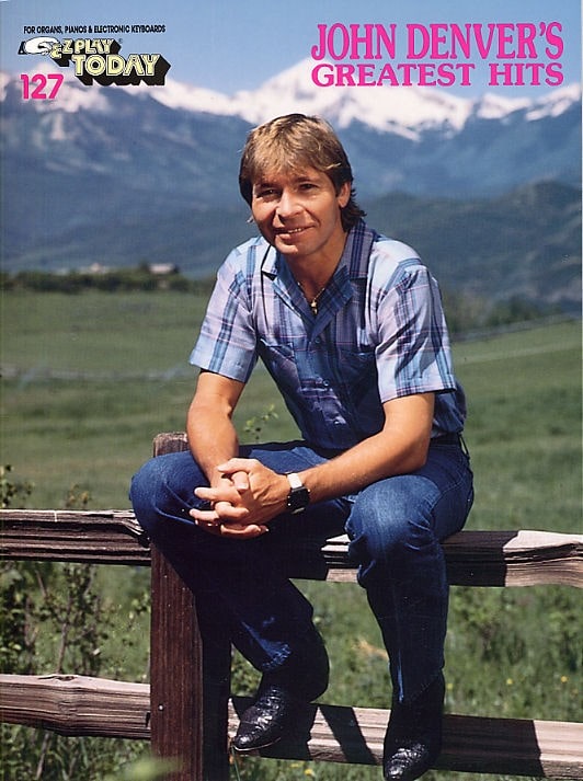 CHERRY LANE E-Z PLAY TODAY 127 JOHN DENVER'S GREATEST HITS - MELODY LINE, LYRICS AND CHORDS