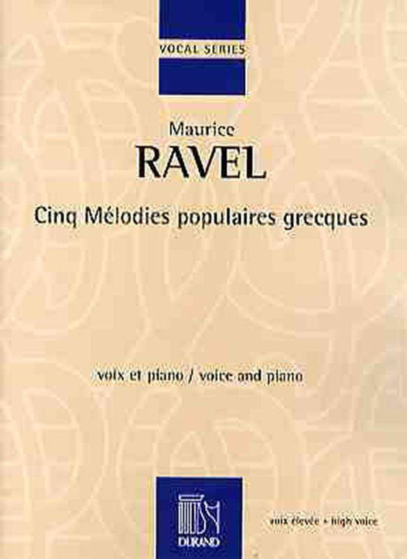 DURAND RAVEL M. - CINQ MELODIES POPULAIRES GRECQUES - CHANT ET PIANO