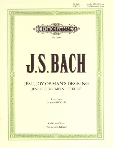 EDITION PETERS BACH JOHANN SEBASTIAN - JESU, JOY OF MAN'S DESIRING, - VIOLIN AND PIANO