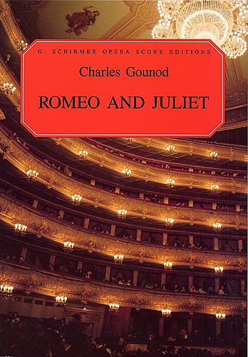 SCHIRMER CHARLES GOUNOD ROMEO AND JULIET OPERA - OPERA