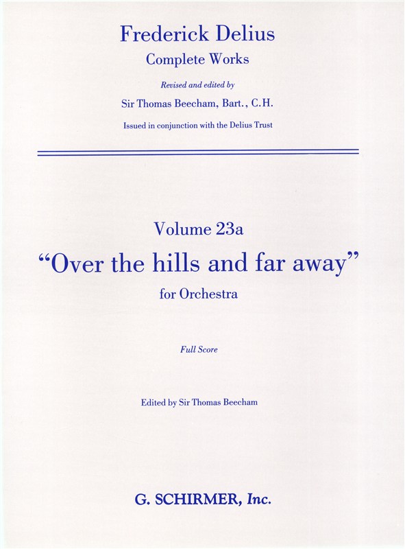 SCHIRMER FREDERICK DELIUS - OVER THE HILLS AND FAR AWAY - ORCHESTRA