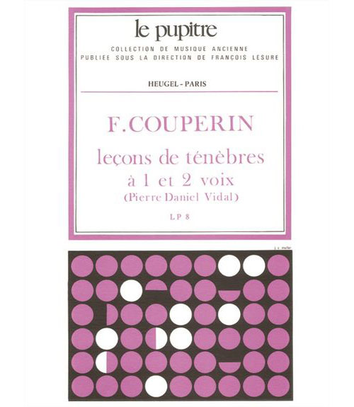 HEUGEL COUPERIN F. - LECONS DE TENEBRES A 1 ET 2 VOIX 