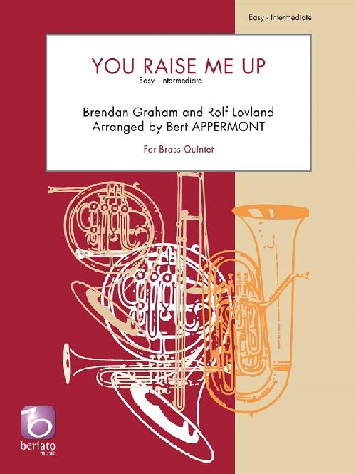 BERIATO MUSIC B. GRAHAM AND R. LOVLAND - YOU RAISE ME UP - BRASS QUINTET