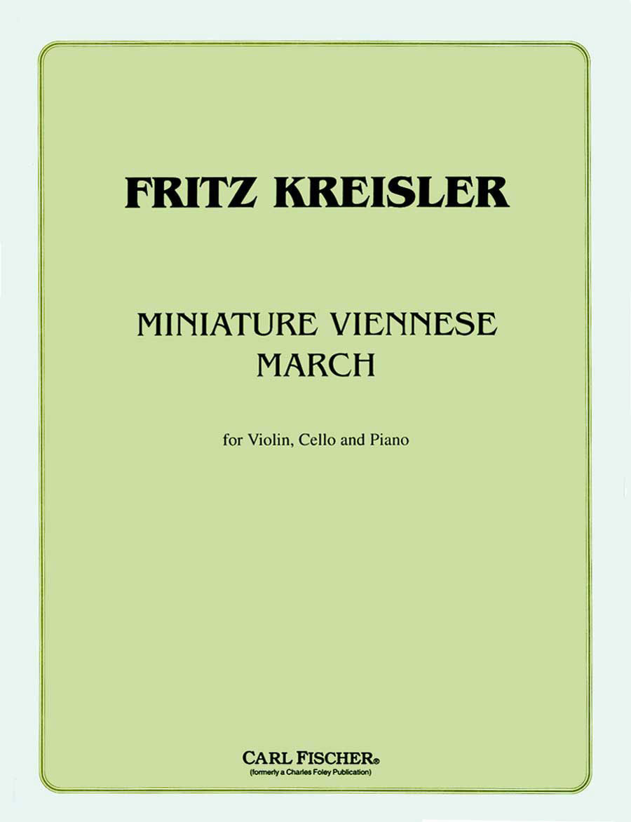 CARL FISCHER KREISLER F. - MINIATURE VIENNESE MARCH - VIOLON, VIOLONCELLE, PIANO 
