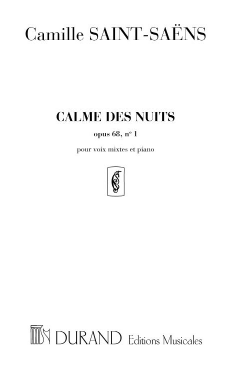 DURAND SAINT SAENS C. - CALME DES NUITS OP 68 N 1 - CHOEUR