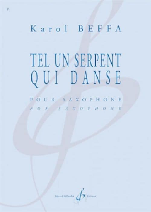 BILLAUDOT BEFFA KAROL - TEL UN SERPENT QUI DANSE - SAXOPHONE