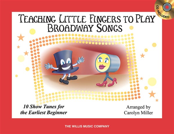 HAL LEONARD TEACHING LITTLE FINGERS TO PLAY BROADWAY SONGS + CD - PIANO SOLO