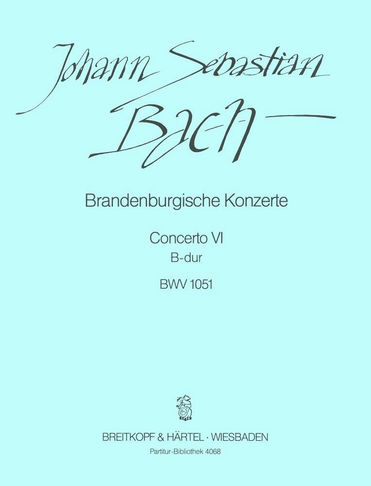 EDITION BREITKOPF BACH J.S.- BRANDENBURG CONCERTO N°6 IN Bb MAJOR BWV1051 - ORCHESTRA