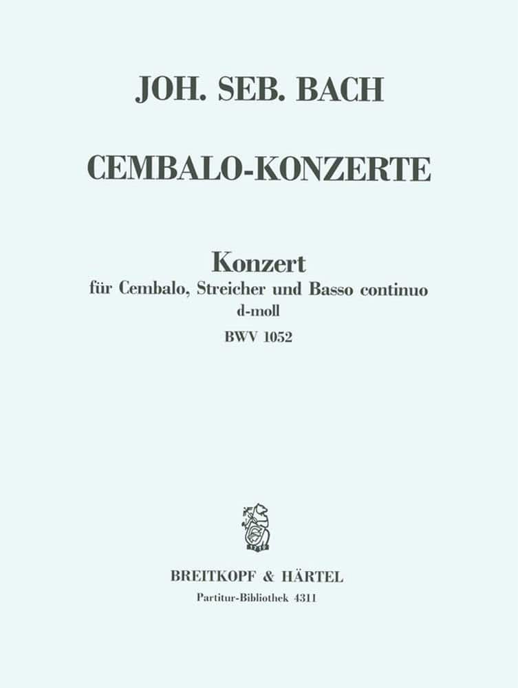 EDITION BREITKOPF BACH JOHANN SEBASTIAN - CEMBALOKONZERT D-MOLL BWV 1052 - HARPSICHORD, STRINGS