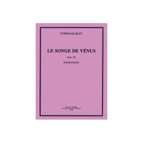 COMBRE BLET STEPHANE - LE SONGE DE VENUS OP.16 - PIANO