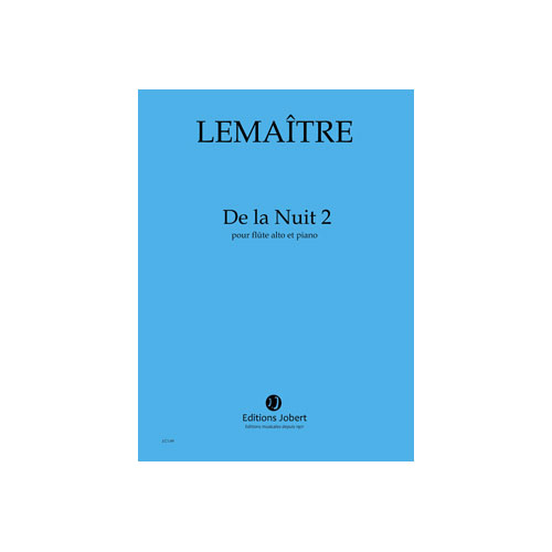 JOBERT LEMAITRE DOMINIQUE - DE LA NUIT 2 - FLUTE ALTO ET PIANO