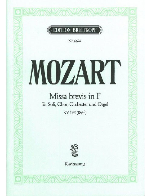 EDITION BREITKOPF MOZART WOLFGANG AMADEUS - MISSA BREVIS IN F KV 192 - SOLI, CHOIR AND ORCHESTRA
